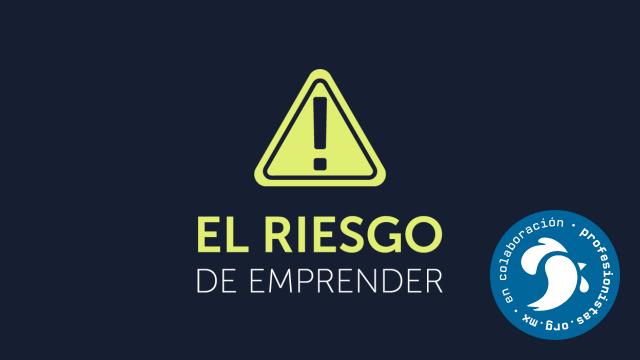 Riesgo de emprender Los riesgos más importantes de emprender