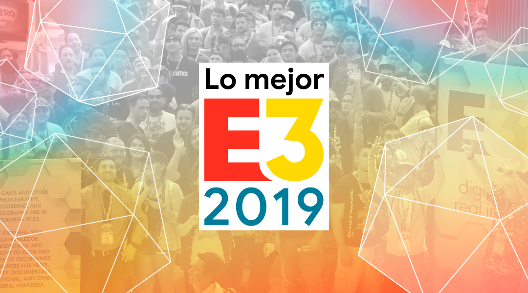 e3 ce lomejor Los 10 mejores anuncios del E3 2019